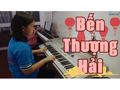 Bến Thượng Hải organ | Kim An | Lớp nhạc Giáng Sol Quận 12