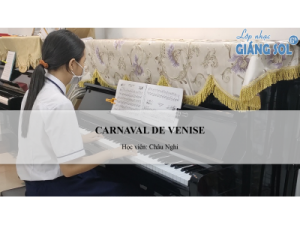 Carnaval De Venise || HV: Châu Nghi || Dạy Đàn Piano Quận 12  || Lớp nhạc Giáng Sol Quận 12