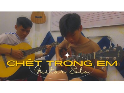 Chết Trong Em cover guitar | Hoàng Quân | Lớp nhạc Giáng Sol Quận 12