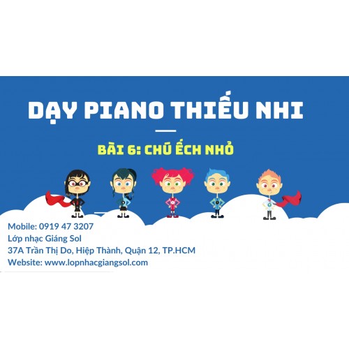 Dạy Đàn Piano Quận 12 || Chú Ếch Nhỏ || Lớp nhạc Giáng Sol Quận 12