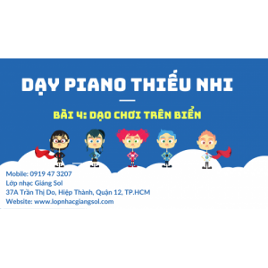 Dạy Piano Thiếu Nhi || Bài 4: Dạo Chơi Trên Biển || Dạy Đàn Piano Quận 12 || Lớp nhạc Giáng Sol