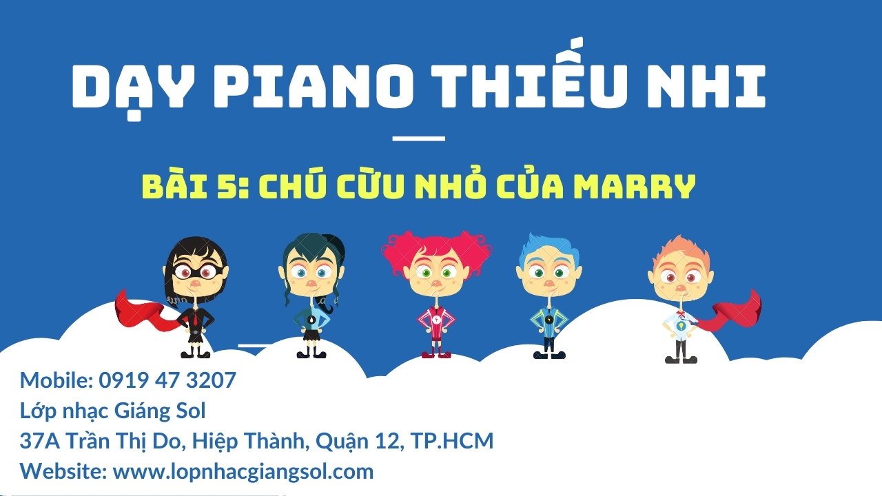 Dạy Piano Thiếu Nhi || Bài 5: Chú Cừu Nhỏ Của Marry || Lớp nhạc Giáng Sol, dạy đàn piano quận 12, dạy đàn guitar quận 12, dạy đàn organ quận 12, mua bán nhạc cụ quận 12, lớp nhạc quận 12, học vẽ, thanh nhạc, nhảy, guitar, piano, organ quận 12