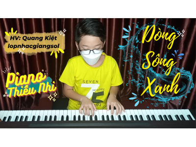 Dóng Sông Xanh đàn piano | HV: Quang Kiệt | Dạy đàn piano thiếu nhi quận 12