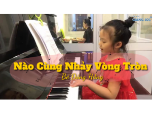 Nào Cùng nhảy vòng tròn piano | Bé Đông Hằng | Lớp nhạc Giáng Sol Quận 12