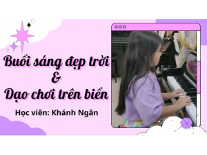 Buổi Sáng Đẹp Trời - Dạo Chơi Trên Biển || Khánh Ngân || Lớp nhạc Giáng Sol Quận 12