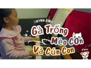 Gà trống mèo con và cún con piano cover | Quỳnh Như | Lớp nhạc Giáng Sol Quận 12