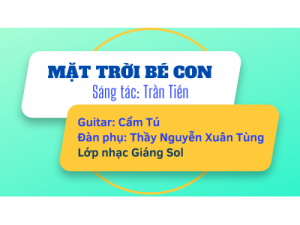 Hòa tấu guitar Mặt Trời Bé Con ( Trần Tiến ) | HV: Cẩm Tú | Dạy đàn guitar đệm hát Quận 12