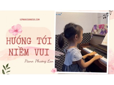 Hướng Tới Niềm Vui | Phương Lan | Lớp nhạc Giáng Sol Quận 12