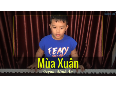 Mùa xuân organ | Organ: Minh Ân | Lớp nhạc Giáng Sol Quận 12