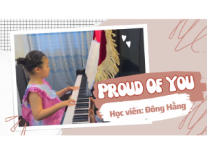 Proud Of You piano | Đông Hằng | Lớp nhạc Giáng Sol Quận 12