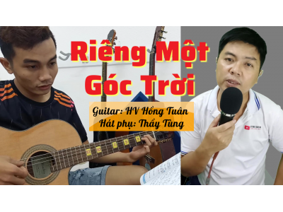 Riêng Một Góc Trời guitar đệm hát | HV: Hồng Tuần | Lớp nhạc Giáng Sol Quận 12