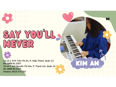 Say You'll Never organ || Lớp nhạc Giáng Sol Quận 12