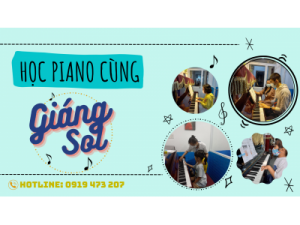 HỌC ĐÀN PIANO CÙNG GIÁNG SOL - NƠI DẠY ĐÀN PIANO CHO TRẺ QUẬN 12