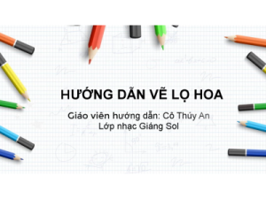 Hướng dẫn vẽ bình hoa đơn giản | Lớp Dạy Vẽ Thiếu Nhi Quận 12