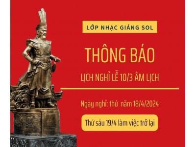 THÔNG BÁO LỊCH NGHỈ LỄ 10/3 ÂM LỊCH